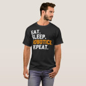 Eat Sleep Robotics Herhaal Grappige Robot T-shirt (Voorkant volledig)