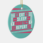 Eat Sleep Robotics Herhaal Robot Keramisch Ornament (Rechts)