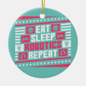Eat Sleep Robotics Herhaal Robot Keramisch Ornament (Voorkant)