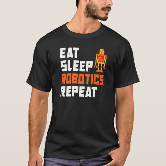 Eat Sleep Robotics Herhaal Robotics T-shirt (Voorkant)