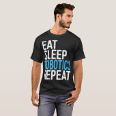 Eat Sleep Robotics Herhalen Engineer Gift T-shirt (Voorkant volledig)