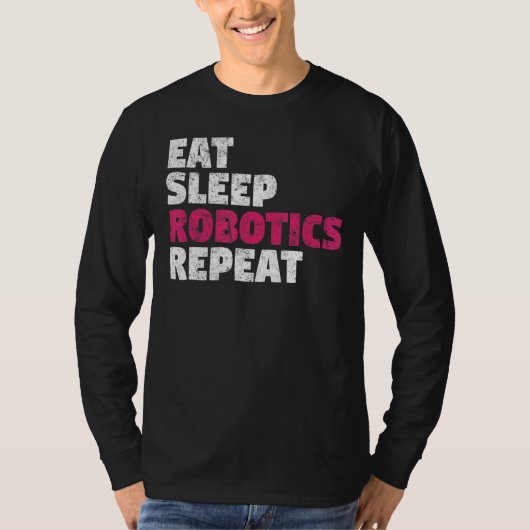 Eat Sleep Robotics Repeat T-shirt (Voorkant)