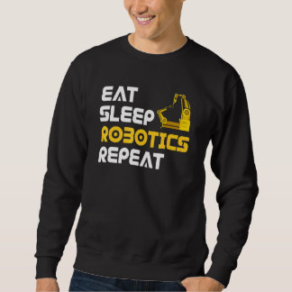 Eat Sleep Robotics Robot Robotics Engineer Trui