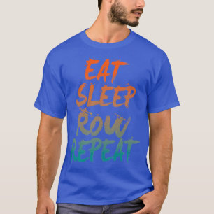Eat Sleep Row Herhaalde Rowers T-shirt