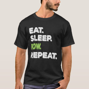Eat Sleep Row Herhaling van de roebeling T-shirt
