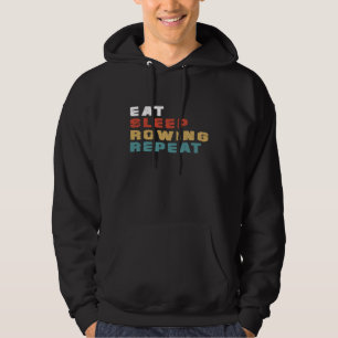 Eat Sleep Rowing Herhaal Funny Rowing Player Gift Hoodie