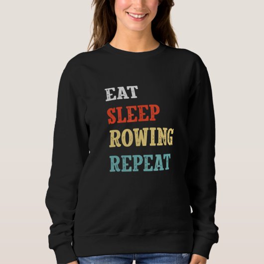Eat Sleep Rowing Herhaaldelijke smaakdruppelteller Trui (Voorkant)
