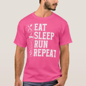 Eat Sleep Run Repeat Funny Running Runner T-shirt (Voorkant)
