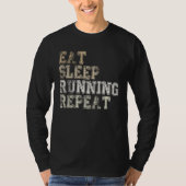 Eat Sleep Running Repeat Running  Runner Saying T-shirt (Voorkant)