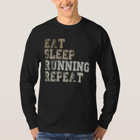 Eat Sleep Running Repeat Running Runner Saying T-shirt (Voorkant)