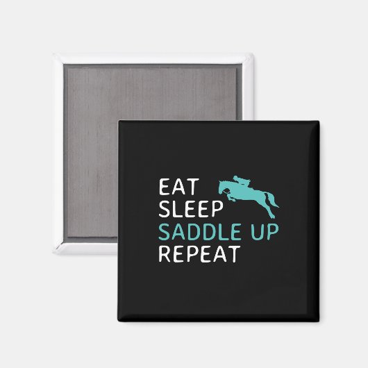 Eat Sleep Saddle Up Herhalen paardenrugpaard Magneet (Voorkant / Achterkant)