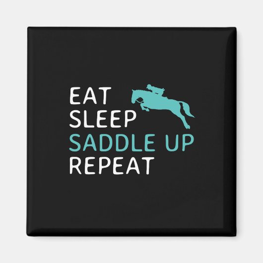 Eat Sleep Saddle Up Herhalen paardenrugpaard Magneet (Voorkant)