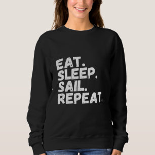Eat Sleep Sail Herhaal Sailing Funny Boating Trui