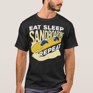 Eat Sleep Sandboarding Repareer Sandboarder Gift T-shirt
