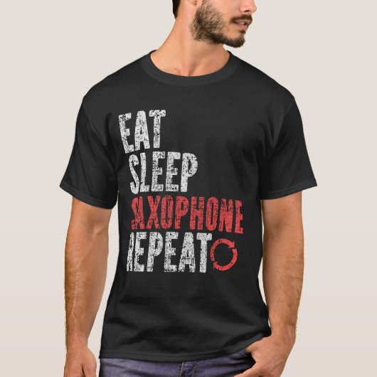 Eat Sleep Saxophone Herhalen T-shirt (Voorkant)