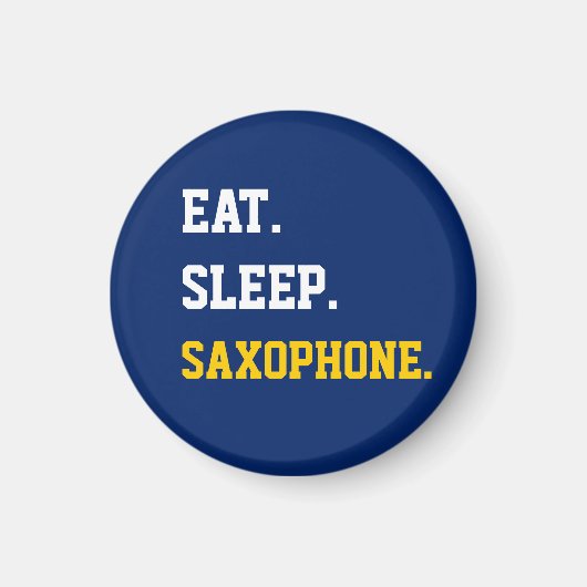 Eat Sleep Saxophone Magneet (Voorkant)