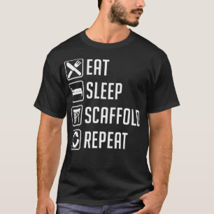 Eat Sleep Scaffold Herhaal Funny Scaffolding Gift  T-shirt
