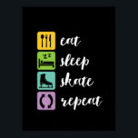 Eat Sleep Schaats Funny Figuur Skaters Ice Skaters Poster<br><div class="desc">Eat Sleep Schaats Herhalen. Grappig en grappig ontwerp voor schaatser, schaatser of schaatser. Koel en geweldige koopwaar voor hen die van schaatsen en wintersporten houden. Ideaal voor schaatsen, schaatsen met hoge snelheid of schaatsen. Geweldig kerstcadeau en verjaardagscadeau voor zoon of dochter die genieten van humor, grappige citaten en humoristische gezegden....</div>