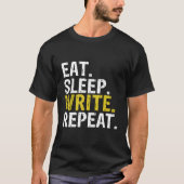 Eat Sleep Schrijf Herhaal Schrijver T-shirt (Voorkant)