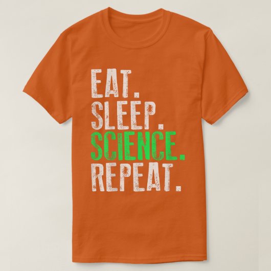 Eat Sleep Science Herhaal Funny T-shirt (Design voorkant)