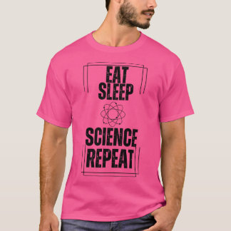 Eat Sleep Science Herhalen T-shirt