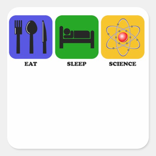 Eat Sleep Science Vierkante Sticker (Voorkant)