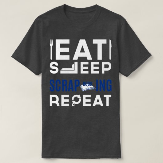 Eat Sleep Scrapbooking Herhalen1 T-shirt (Design voorkant)
