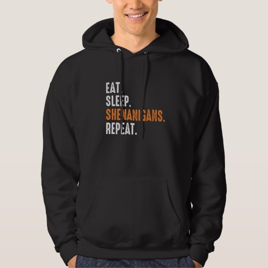 Eat Sleep Shenanigans Herhaal Funny St Patrick's D Hoodie (Voorkant)