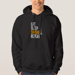 Eat Sleep Shisha Repat - Water Pipe Smoke Hookah Hoodie