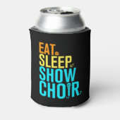 Eat Sleep Show Choir Blikjeskoeler (Blikje Achterkant)