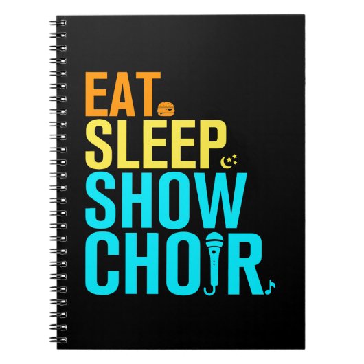 Eat Sleep Show Choir Notitieboek (Voorkant)