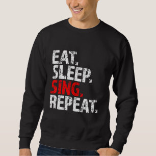 Eat Sleep Sing Herhaaldelijk leider Vocalist Vox F Trui