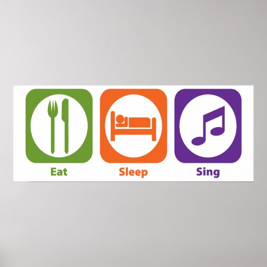 Eat Sleep Sing Poster (Voorkant)