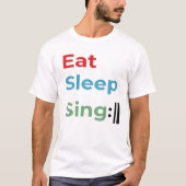 Eat Sleep Sing Repeat, Singer choir Music humor T-shirt (Voorkant)