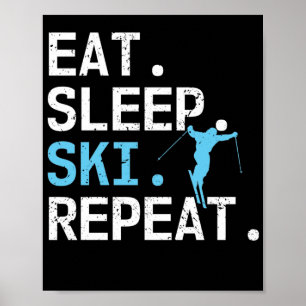 Eat Sleep Ski Herhaal Skiing Hobby Winter Sports Poster