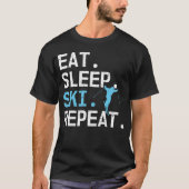 Eat Sleep Ski Herhaal Skiing Hobby Winter Sports T-shirt (Voorkant)