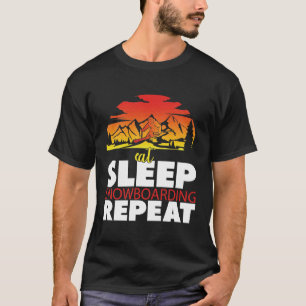 Eat Sleep Snowboarding Repeat, Skilover gift T T-shirt