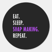 Eat Sleep Soap Making Repeat - Crafters Soapmaking Ronde Sticker (Voorkant)