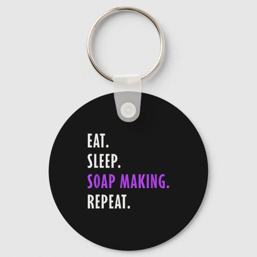 Eat Sleep Soap Making Repeat - Crafters Soapmaking Sleutelhanger (Voorkant)