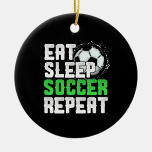Eat Sleep Soccer Herhaal Cool Sport Player Keramisch Ornament