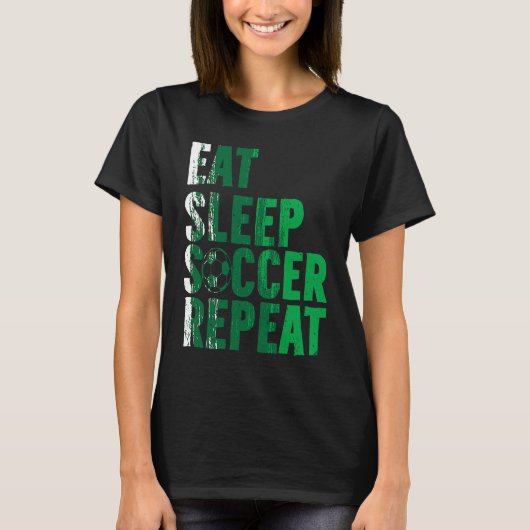 Eat Sleep Soccer Repea Soccer Player T-shirt (Voorkant)