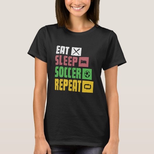 Eat Sleep Soccer Repeat  Soccer Player Coach  1 T-shirt (Voorkant)