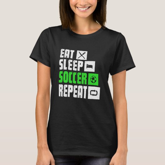 Eat Sleep Soccer Repeat  Soccer Player Coach T-shirt (Voorkant)