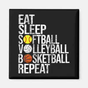 Eat Sleep Softball Volleyball Basketball Herhaal F Magneet