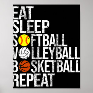 Eat Sleep Softball Volleyball Basketball Herhaal F Poster