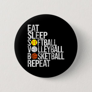 Eat Sleep Softball Volleyball Basketball Herhaal F Ronde Button 5,7 Cm