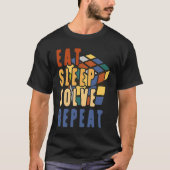 Eat Sleep Solve Repeat  Solve Cube Puzzle Fun  1 T-shirt (Voorkant)