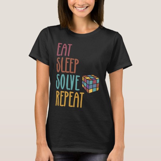 Eat Sleep Solve Repeat  Solve Cube Puzzle Fun  3 T-shirt (Voorkant)