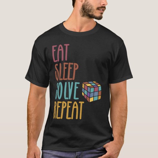 Eat Sleep Solve Repeat  Solve Cube Puzzle Fun  3 T-shirt (Voorkant)