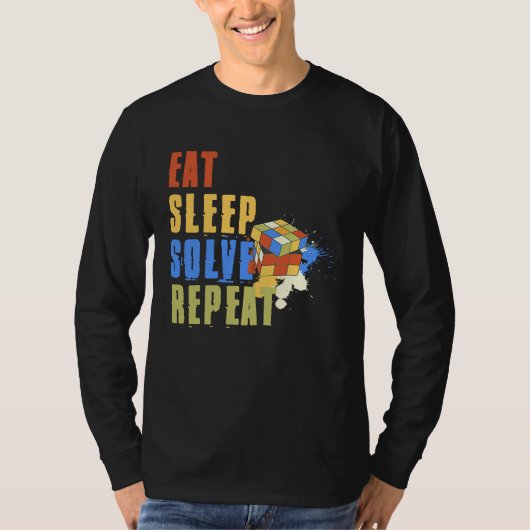 Eat Sleep Solve Repeat  Solve Cube Puzzle Fun  8 T-shirt (Voorkant)